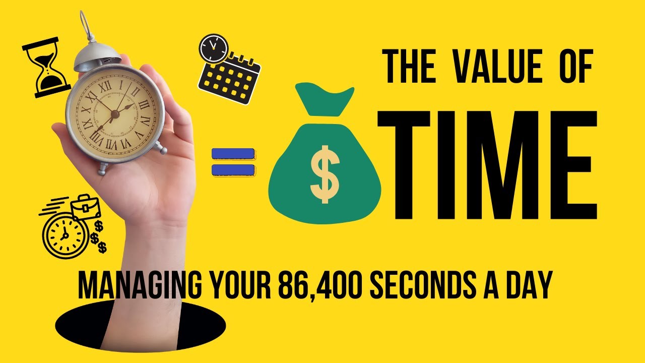 The Value of Time: Managing Your 86,400 Seconds a Day | Time Management Motivation