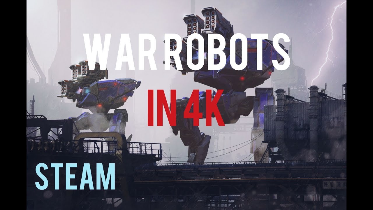4k War Robots Steam Beta - This Looks Awesome
