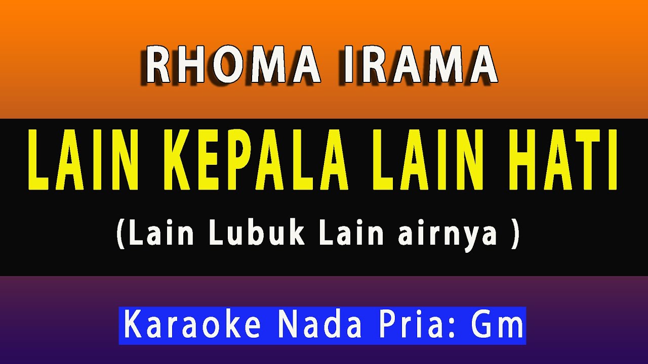 LAIN KEPALA LAIN HATI - KARAOKE RHOMA IRAMA