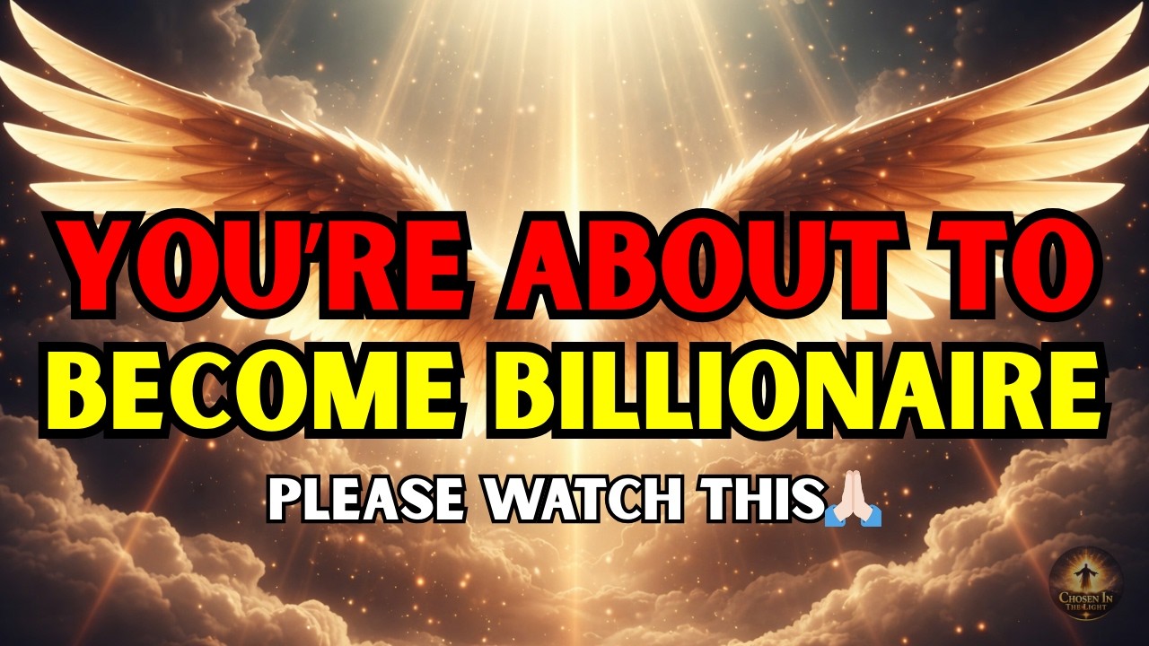 🛑 Chosen One: You're About to Become a Billionaire. Here're The Signs 💰📈