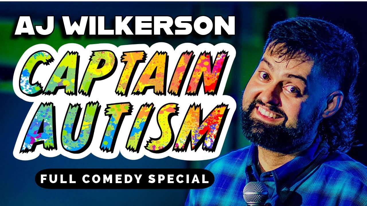 AJ Wilkerson - Captain Autism (FULL COMEDY SPECIAL)