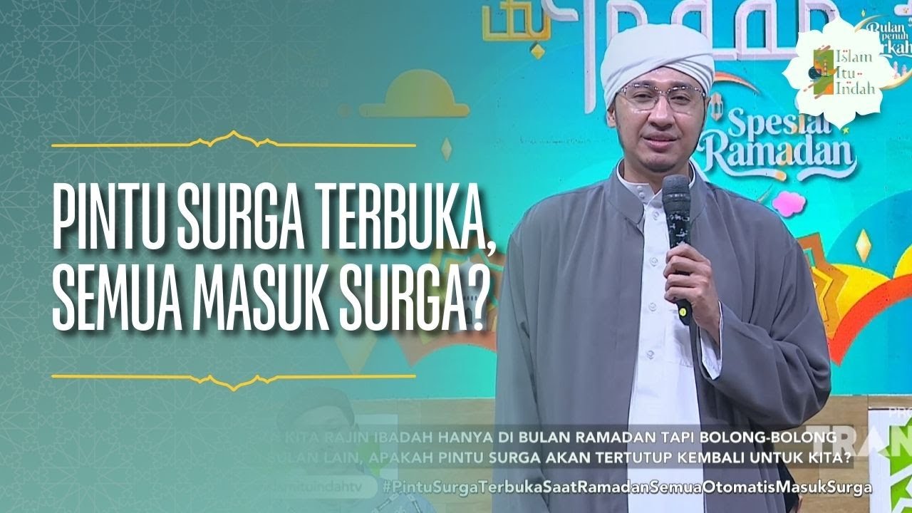 Pintu Surga Terbuka Saat Ramadan, Semua Otomatis Masuk Surga? - ISLAM ITU INDAH (12/03/26) P2