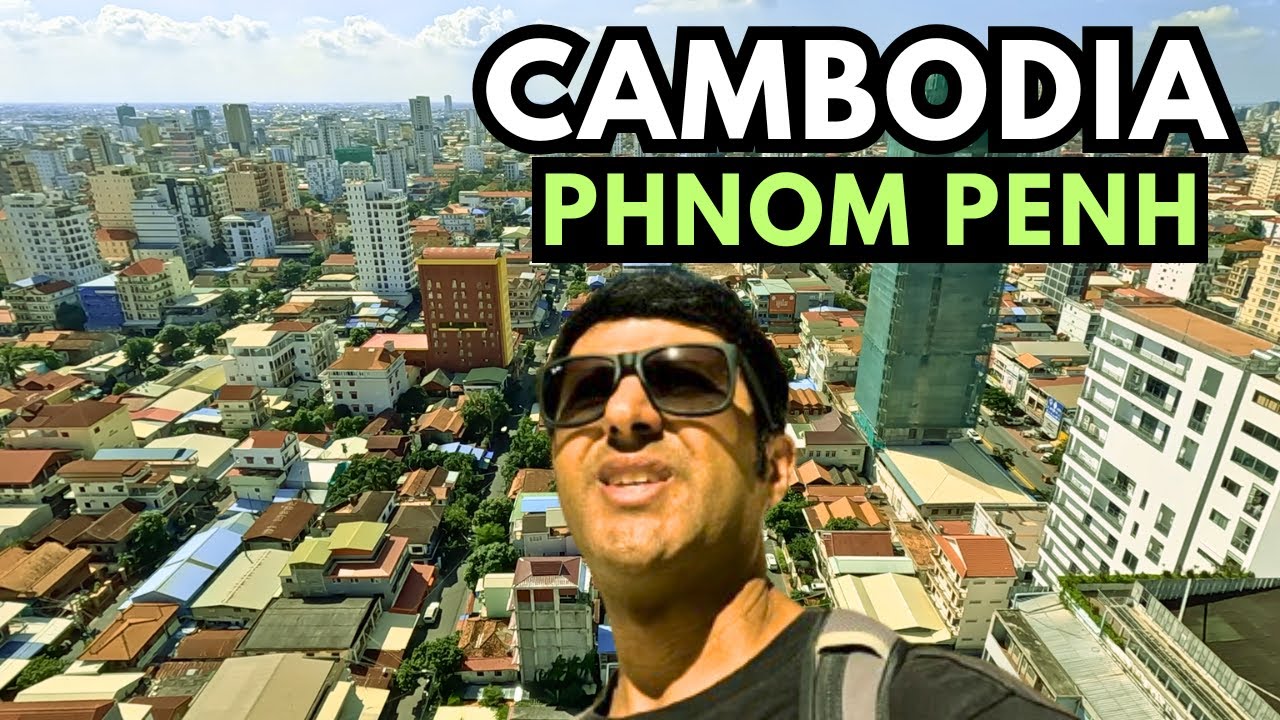 My First Time in Cambodia | Phnom Penh is Awesome