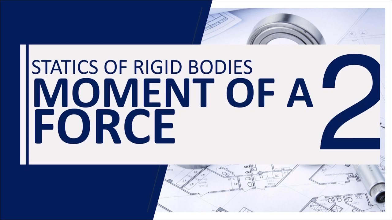 Statics of Rigid Body - Chapter 2: Moment of A Force