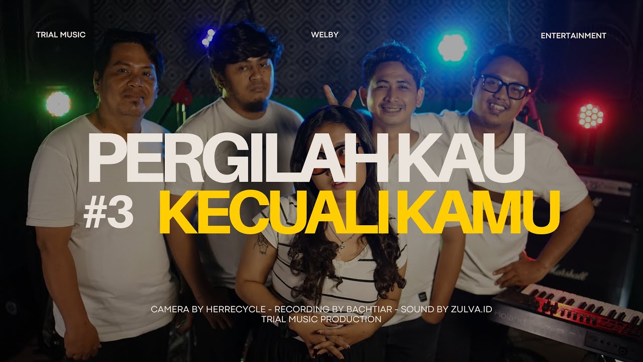 #3 PERGILAH KAU - SHERINA MEDLEY KECUALI KAMU - KOTAK LIVE SESSION WELBY X TRIAL MUSIK