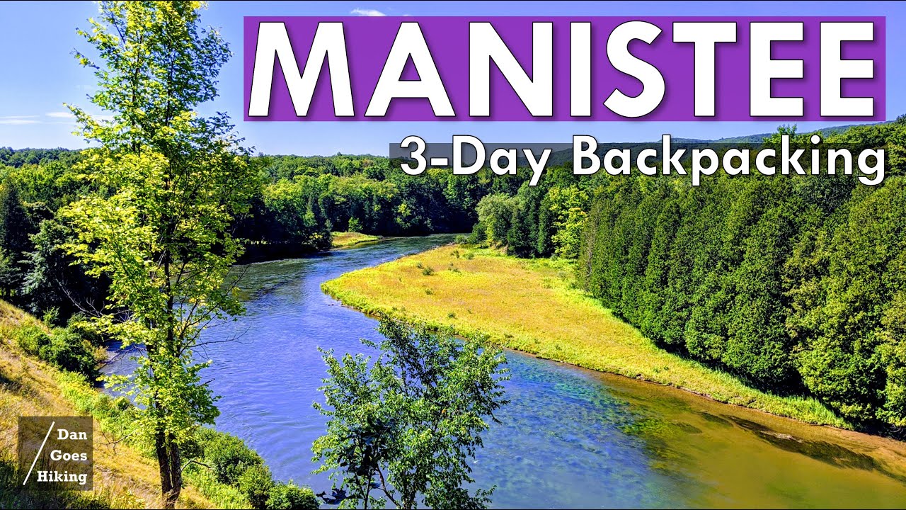 3 Days Backpacking the MANISTEE RIVER LOOP