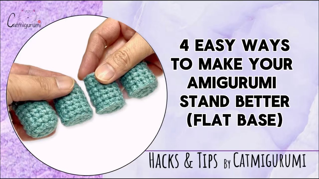 Amigurumi Won’t Stand? Try These 4 Easy Flat Base Crochet Fixes