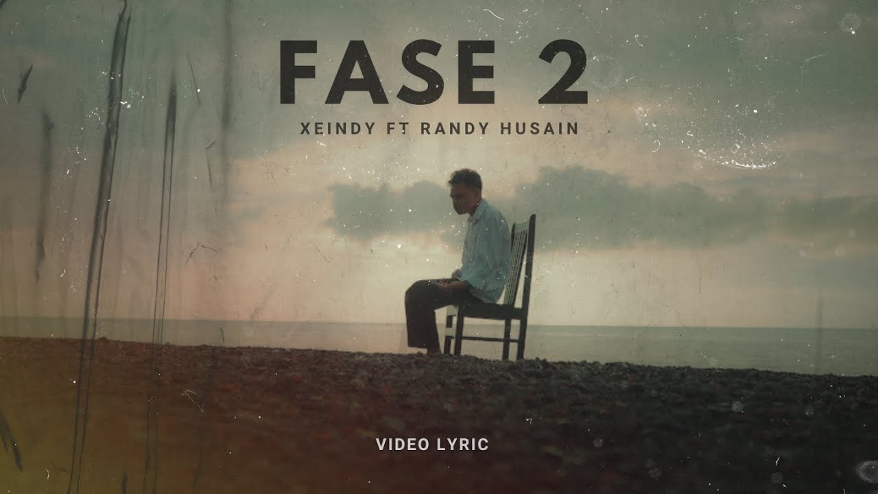 Lyric Lagu - FASE 2 - Xeindy ft, Randy Husain ( Video Lyric )