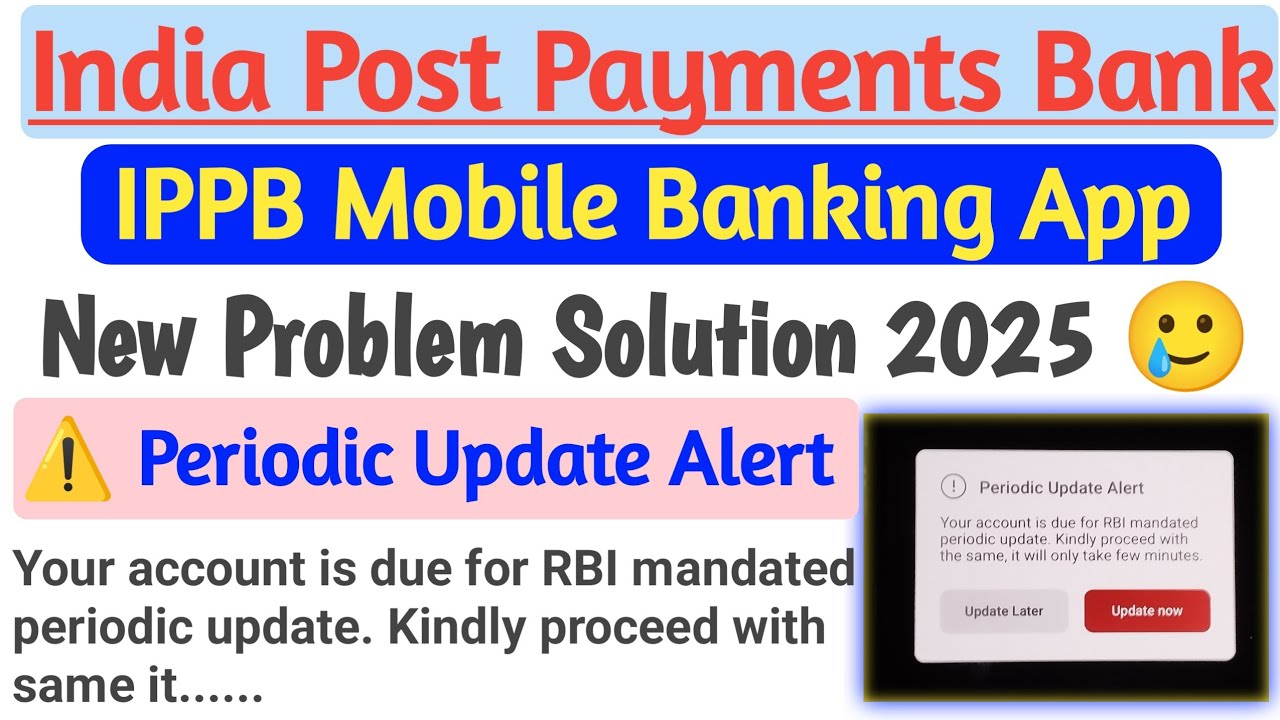 IPPB Mobile Banking App || New Problem 2025 || Periodic Update Alert ||