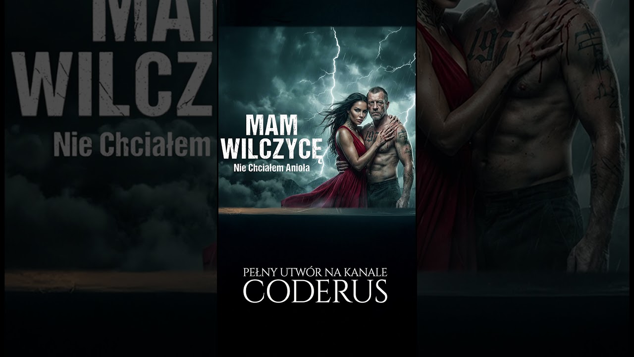 CODERUS &ndash; MAM WILCZYCĘ | Nie Chciałem Anioła (Mroczna Ballada o Prawdziwej Miłości)