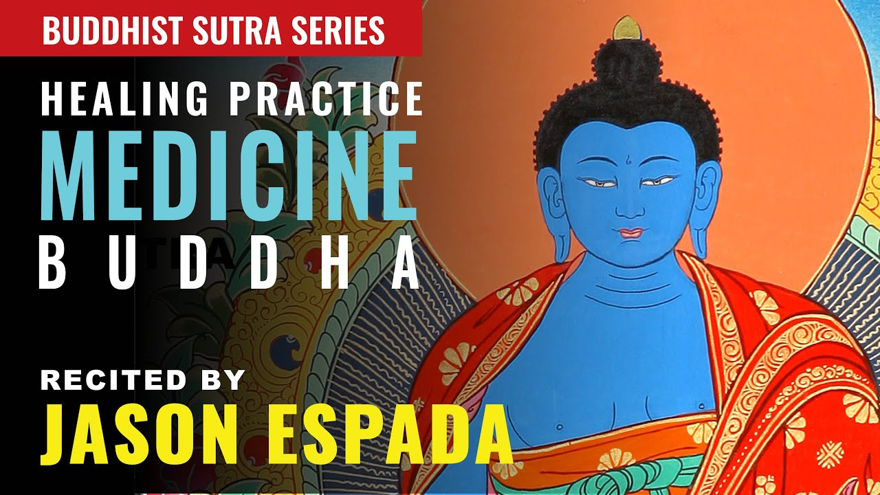 Medicine Buddha Sutra Recitation as a Healing Practice: Full Sutra Recited by Jason Espada