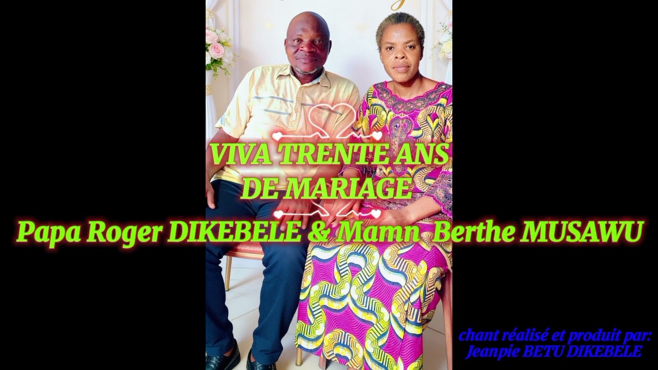 Vive 30ans de mariage au couple Roger DIKEBELE (by Jeanpie Dikebele)