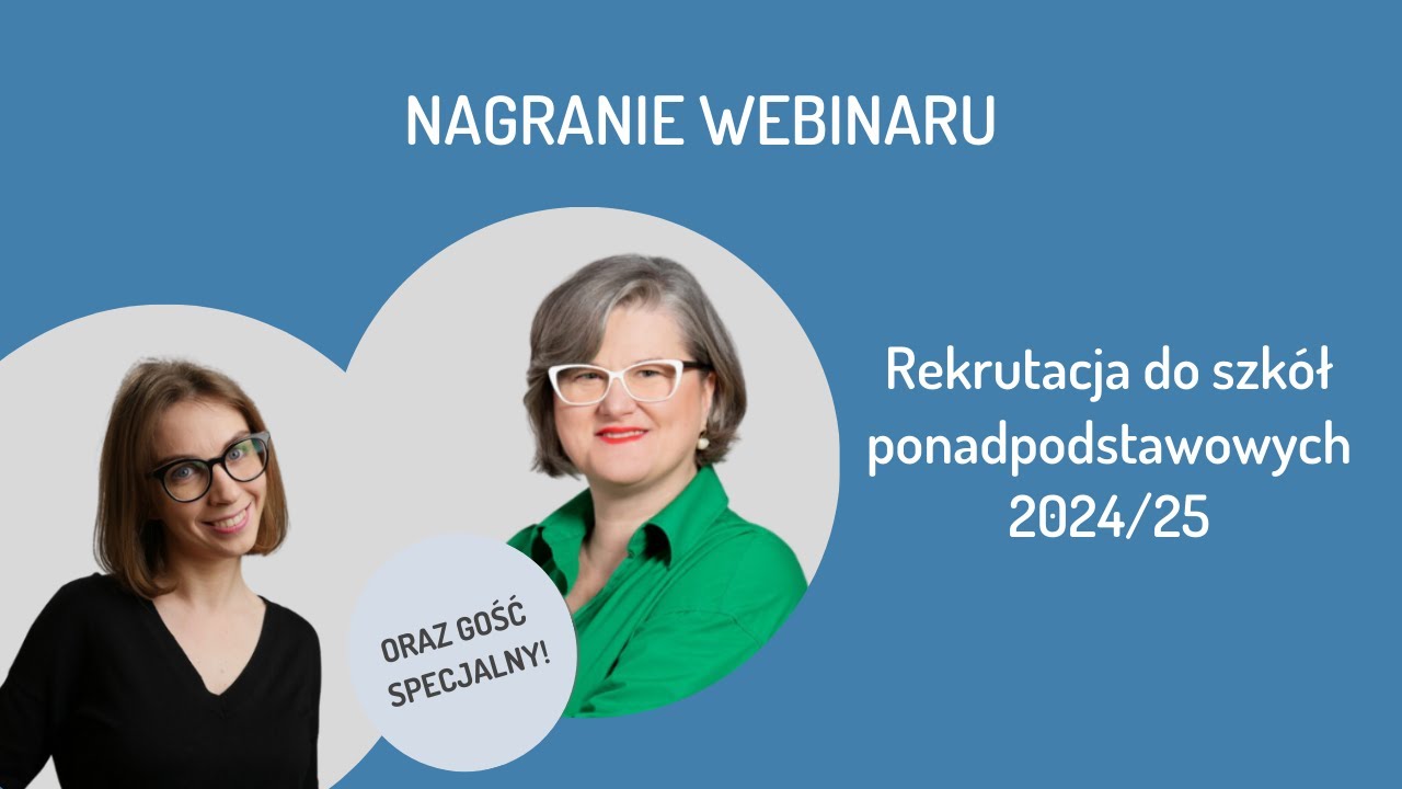Webinar: REKRUTACJA DO SZKÓŁ PONADPODSTAWOWYCH 2024/25