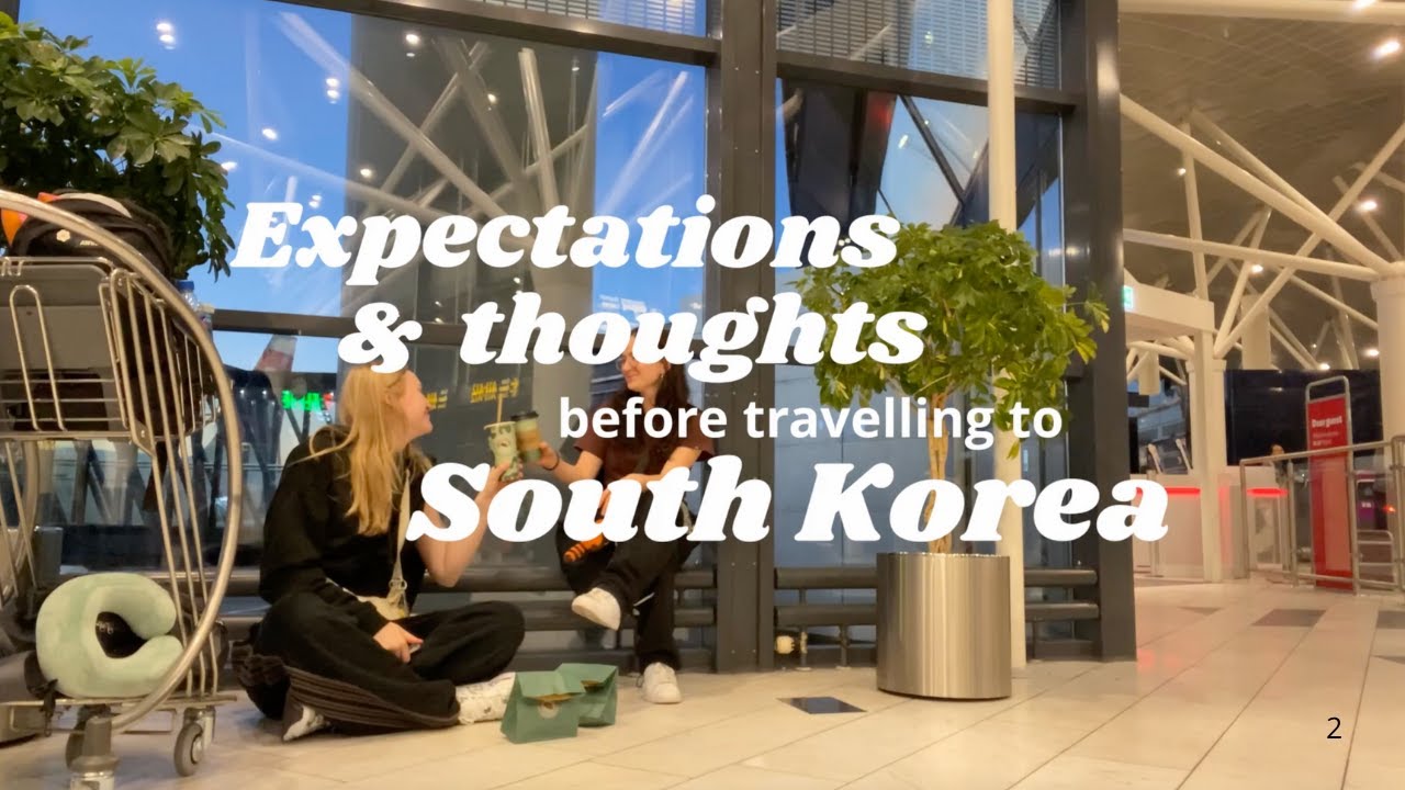 Our expectations before flying to Korea