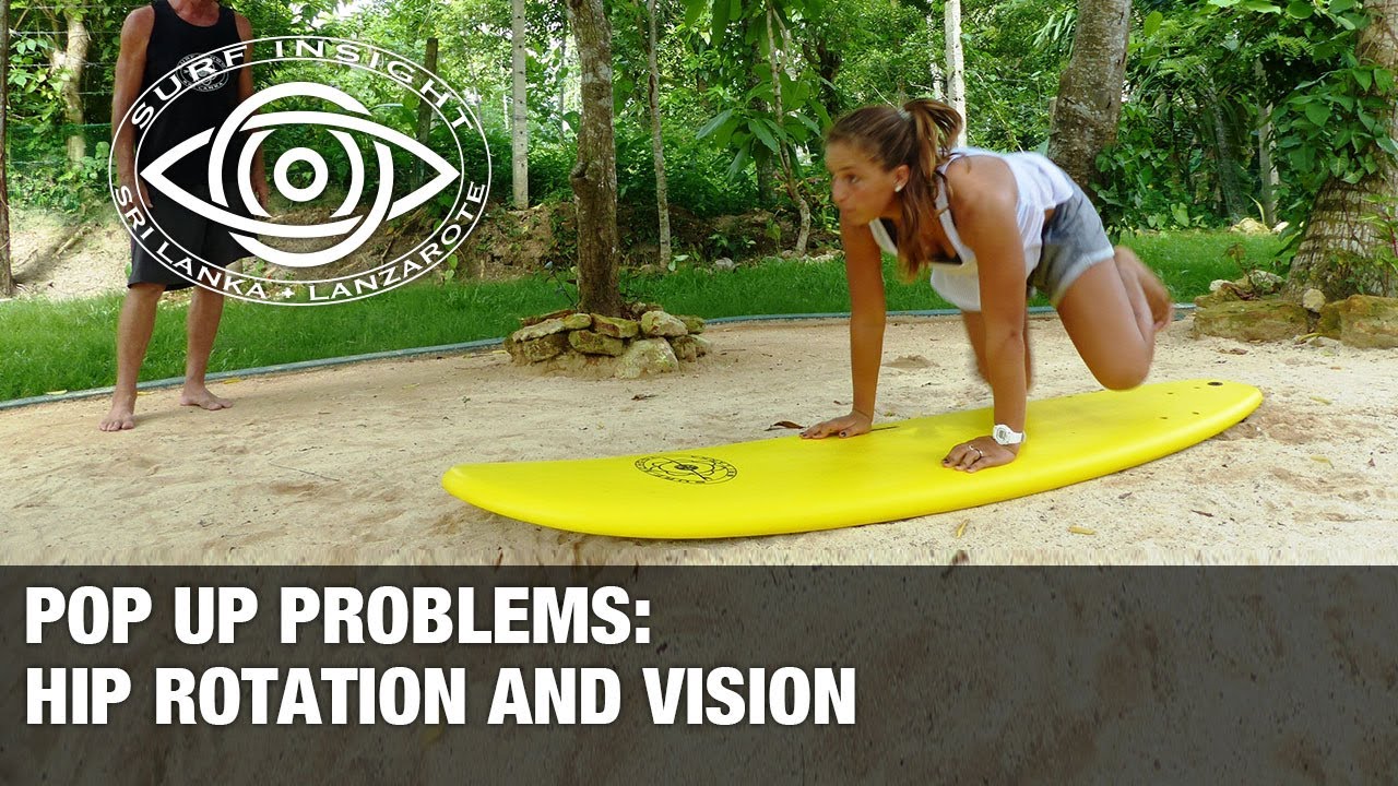 Surf Insight : Pop Up Problems .. Hip Rotation and Vision is key
