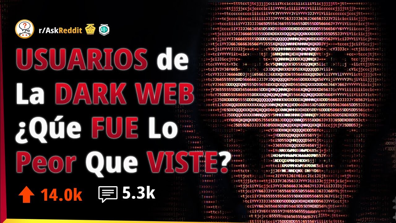 Usuarios de la DEEP WEB - Qu&eacute; fue lo M&aacute;s PERTURBADOR que Has VISTO❓ | AskReddit Espa&ntilde;ol 🚩