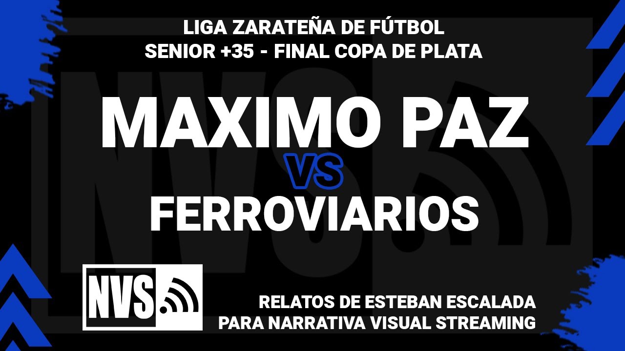 MAXIMO PAZ vs FERROVIARIOS UNIDOS | LIGA ZARATEÑA SENIOR +35 | FINAL COPA DE PLATA