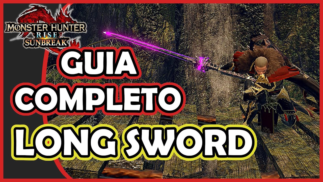 MONSTER HUNTER SUNBREAK - Guia Completo ESPADA LONGA | Dicas para o LONG SWORD