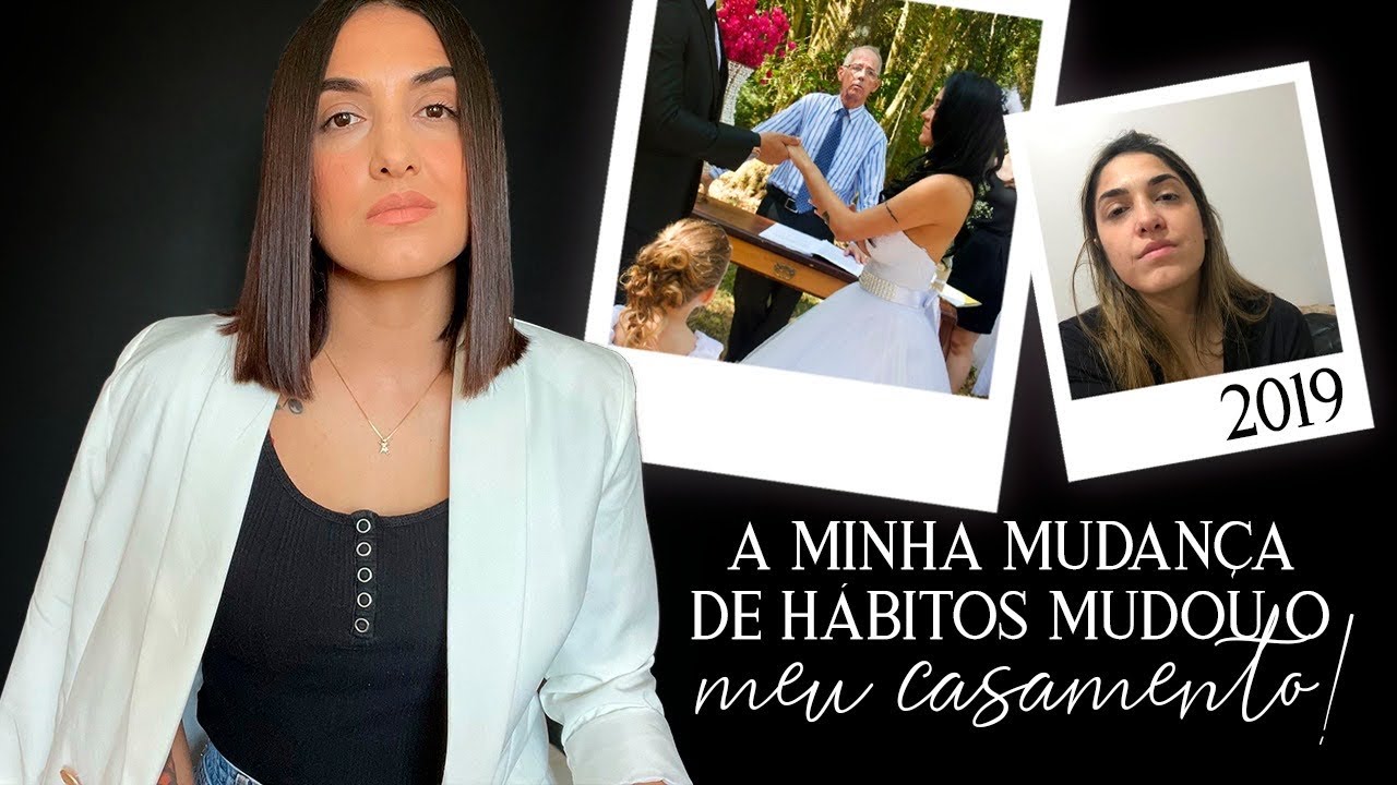 COMO MUDAR MEUS H&Aacute;BITOS TRANSFORMOU O MEU CASAMENTO! *Mude os seus H&aacute;bitos, mude a sua vida!* 🎯