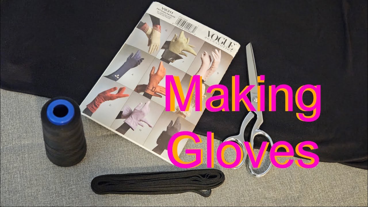 Making Gloves | Sewing with a Pattern