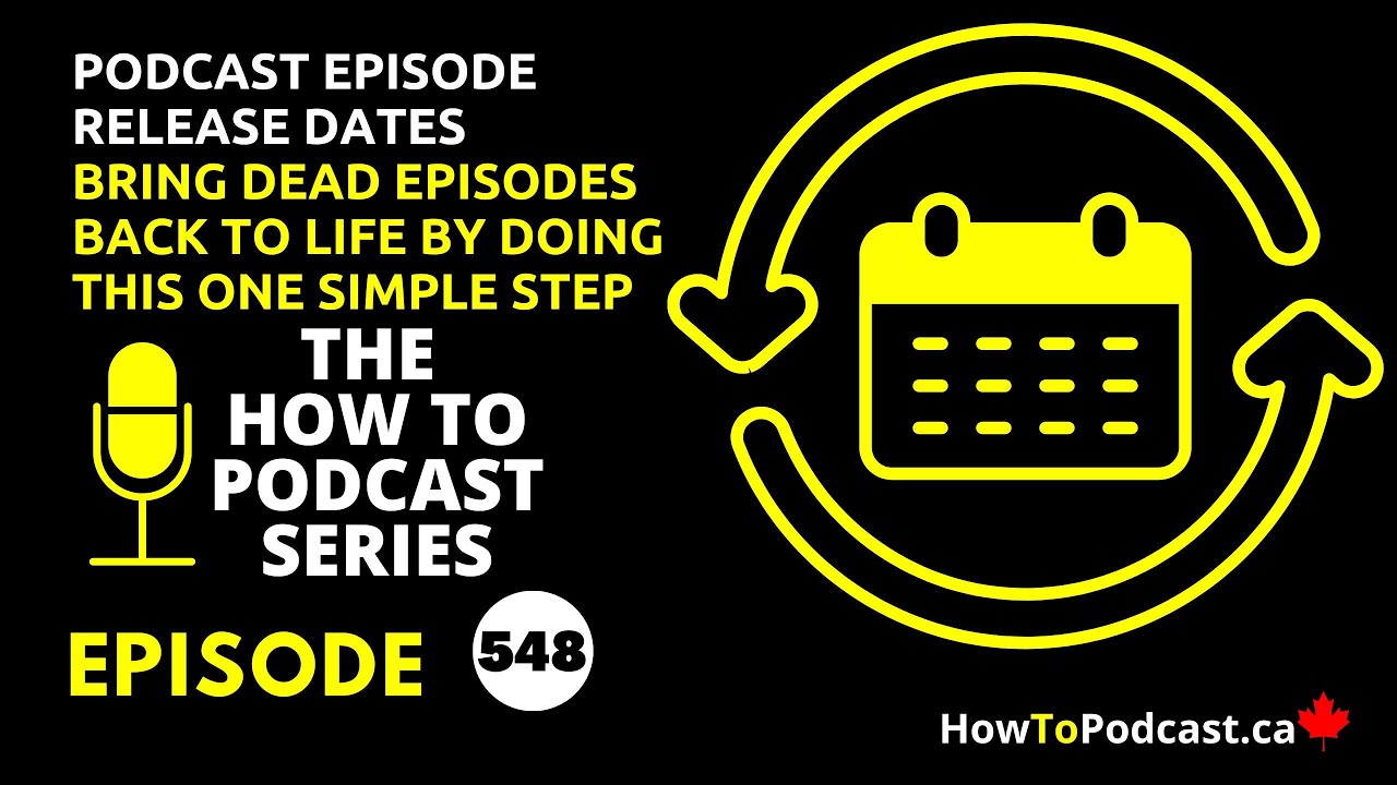 Podcast Episode Release Dates - Bring Dead Episodes Back to Life By Doing This One Simple Step