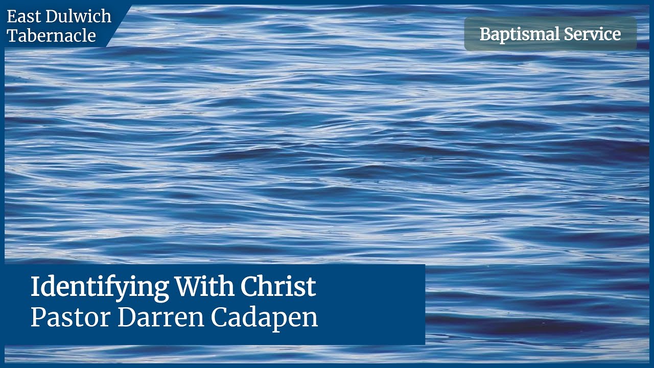 EDT Baptism Service - 14th November 2021 - Identifying With Christ