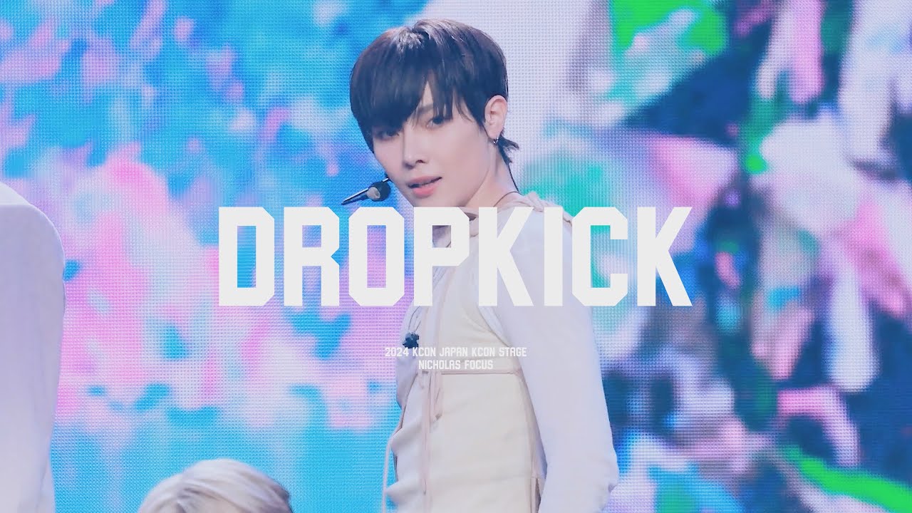[4K] 240512 'Dropkick' &TEAM NICHOLAS FANCAM l 드롭킥 니콜라스 직캠 @KCON JAPAN 2024 KCON STAGE