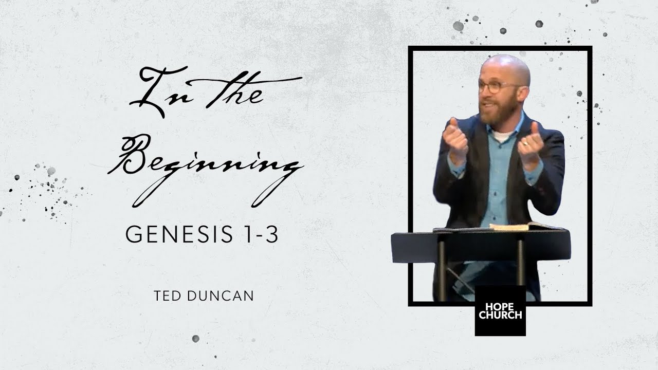 The Storyline of Scripture | Ted Duncan (Genesis 1-3)