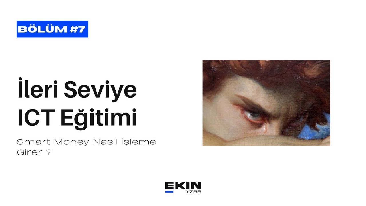 İleri Seviye ICT Eğitimi B&ouml;l&uuml;m 7: Smart Money Nasıl İşleme Girer ?