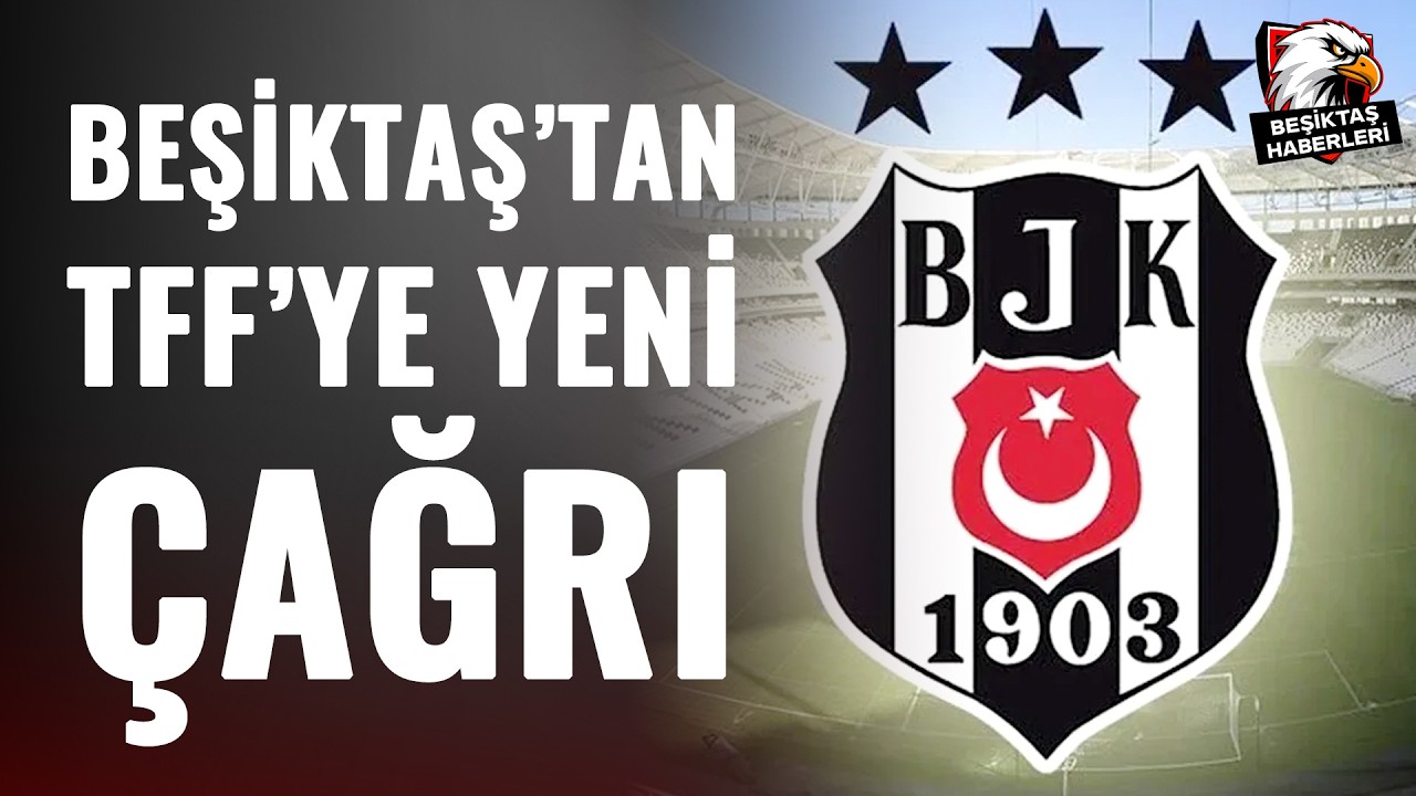 Beşiktaş'tan TFF'ye Yeni Çağrı: 