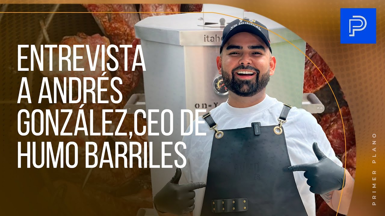 Primer Plano: Entrevista a Andrés González, CEO de Humo Barriles
