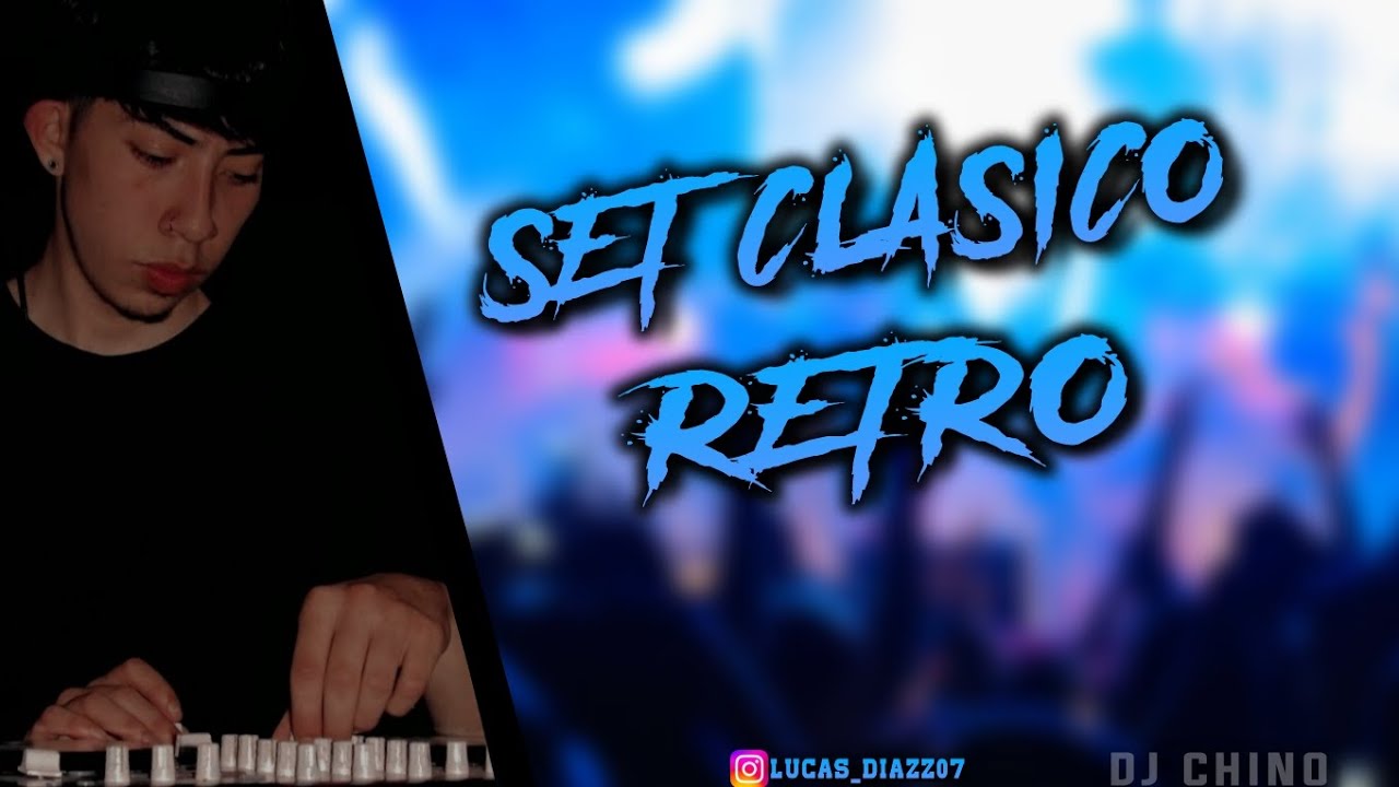 SET CLASICO RETRO  (DJ CHINO)