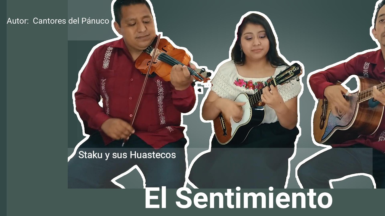 El sentimiento - Staku y sus Huastecos