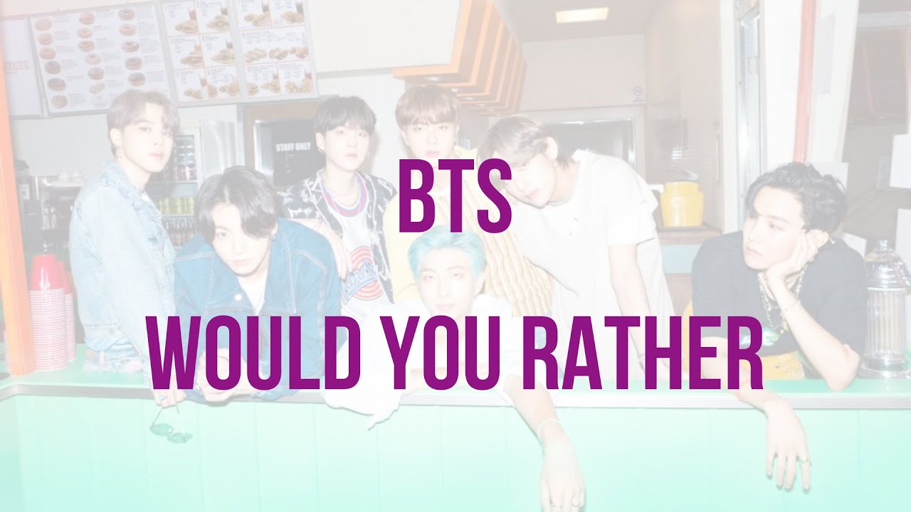 BTS Would You Rather [OT7]