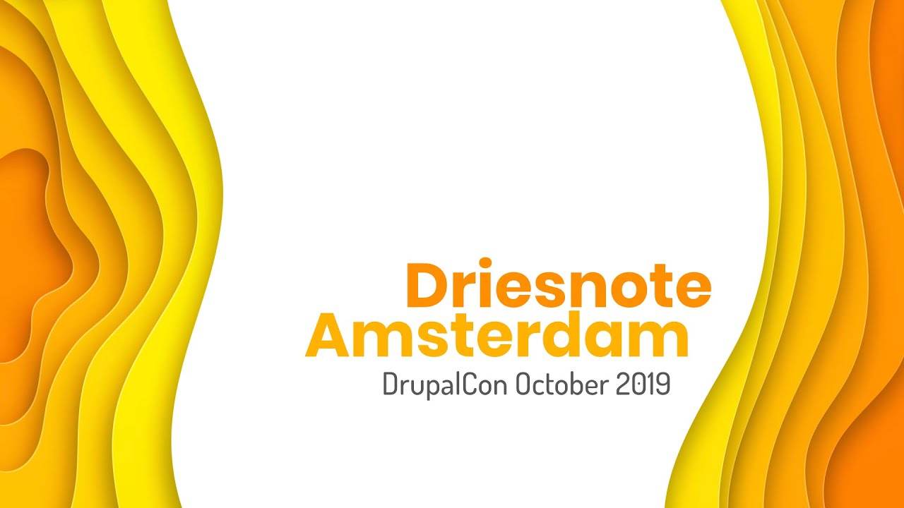 DrupalCon Amsterdam 2019: Keynote - Driesnote