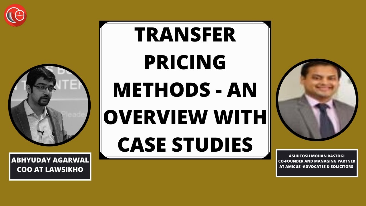 Transfer Pricing Methods - An Overview with case studies | Ashutosh Mohan Rastogi & Abhyuday Agarwal