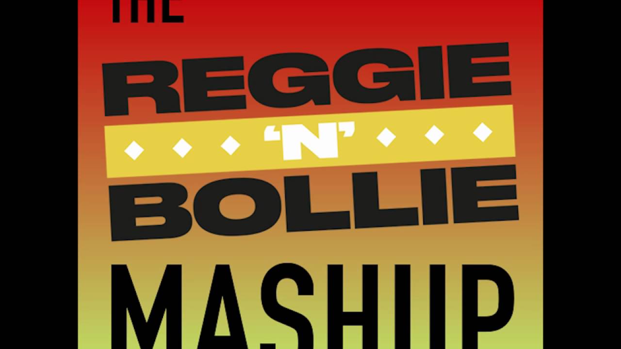 Reggie N Bollie Mash-up