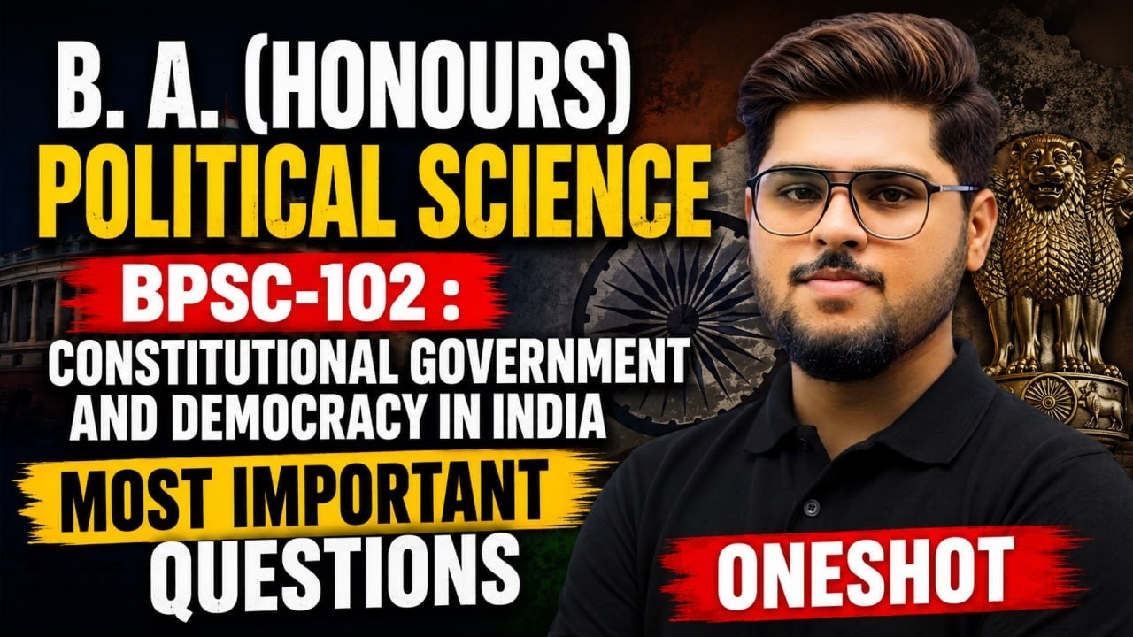 B.A. Political Science BPSC-102 | Most Important Questions with Answers | One Shot Revision 2026