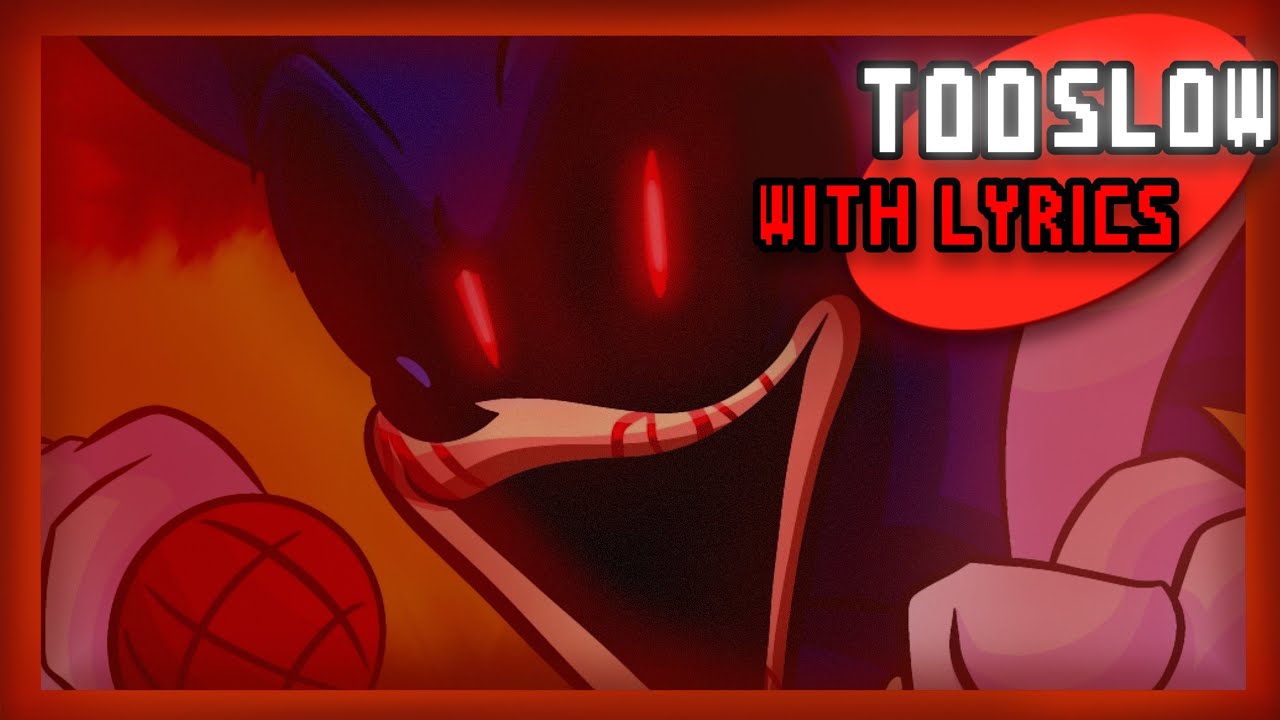 Too Slow WITH LYRICS (Sonic.EXE Lyrical Cover) (Ft. @spookynova)