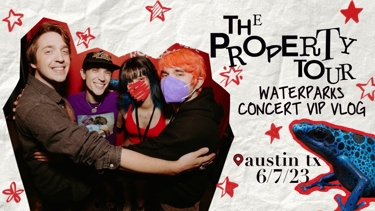 THE PROPERTY TOUR || waterparks concert vlog