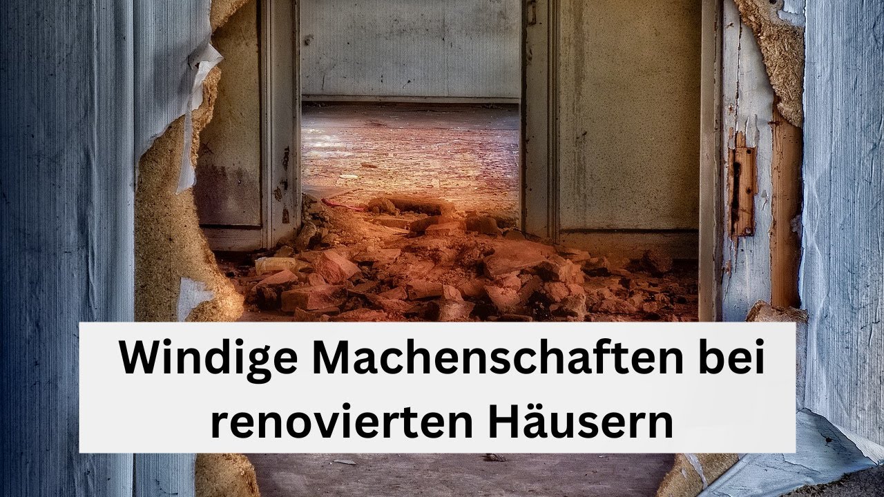 Windige Machenschaften bei renovierten Häusern