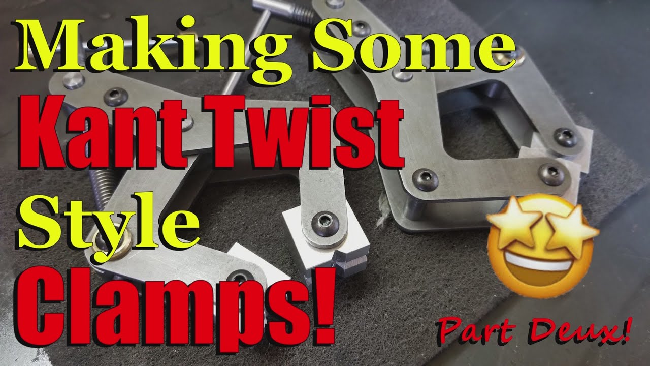 Making Kant Twist Style Clamps! Part Deux! 🤩