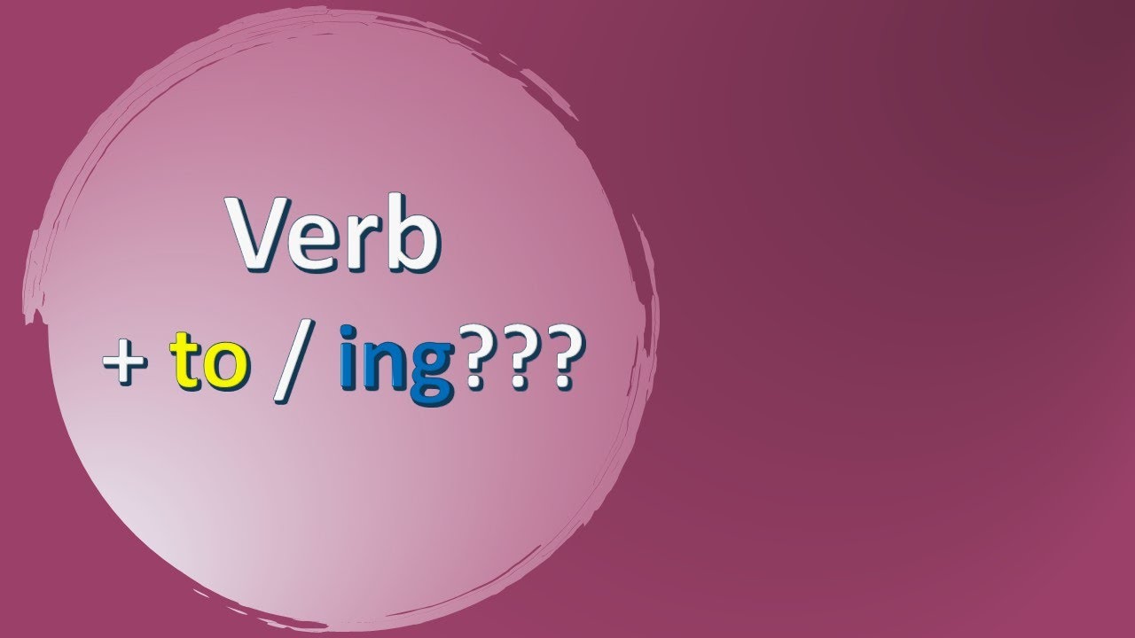 İngilis dili - Verb + ing or to?
