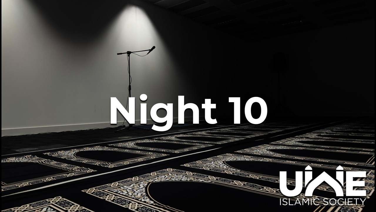 Ramadan 1447H at UWE | Taraweeh Night 10