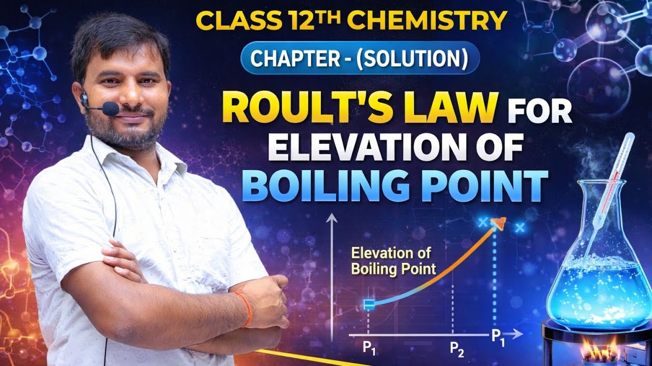 CLASS 12TH CHEMISTRY।CHAPTER -विलयन। क्वथनांक उन्नयन के लिए रावल का नियम। FOR 2027 EXAM। BY SANJEET 