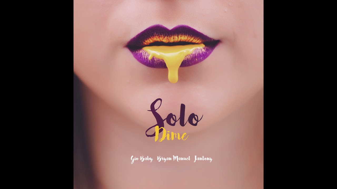 Gio Baby, Bryan Manuel, Jantony - Solo Dime (Official Video Cover)