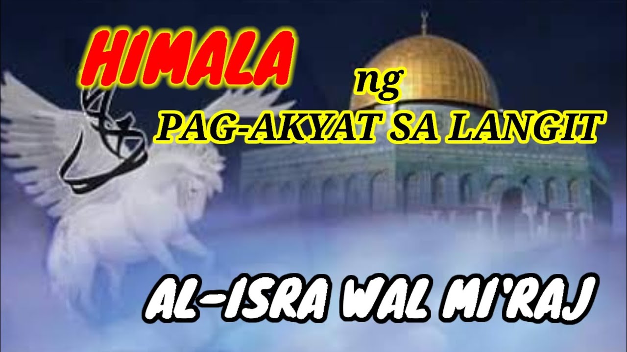 Ang Pag-Akyat ni Propeta Mohammad Saw sa Langit. ( ISRA WAL MIRAJ)