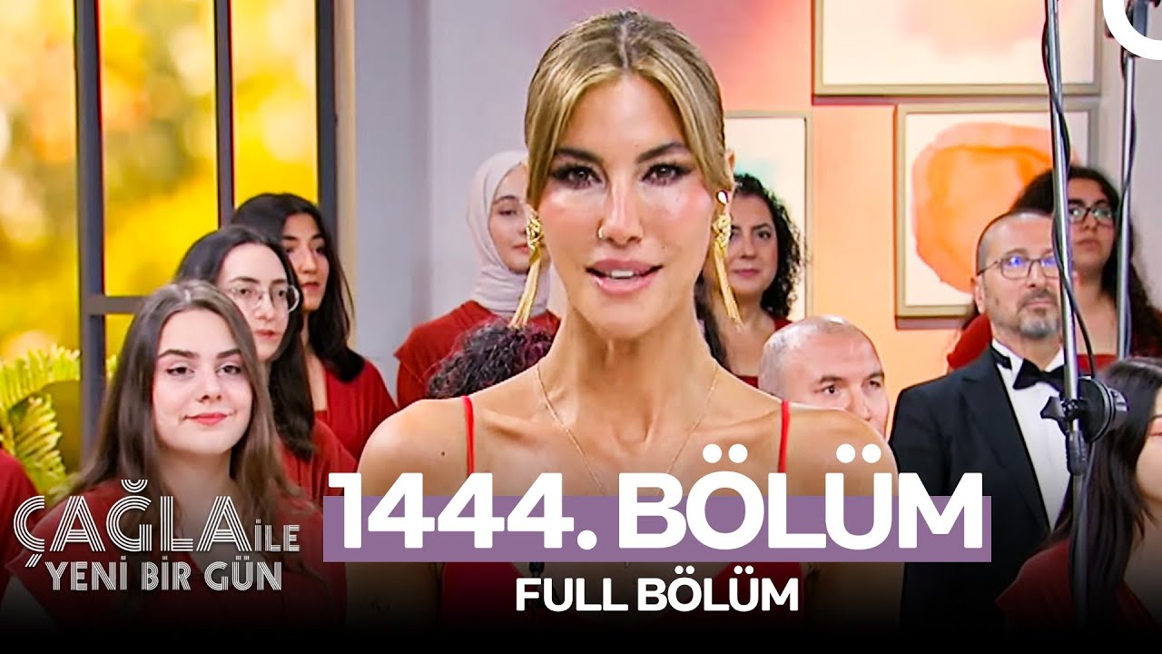 Çağla ile Yeni Bir Gün 1444. Bölüm