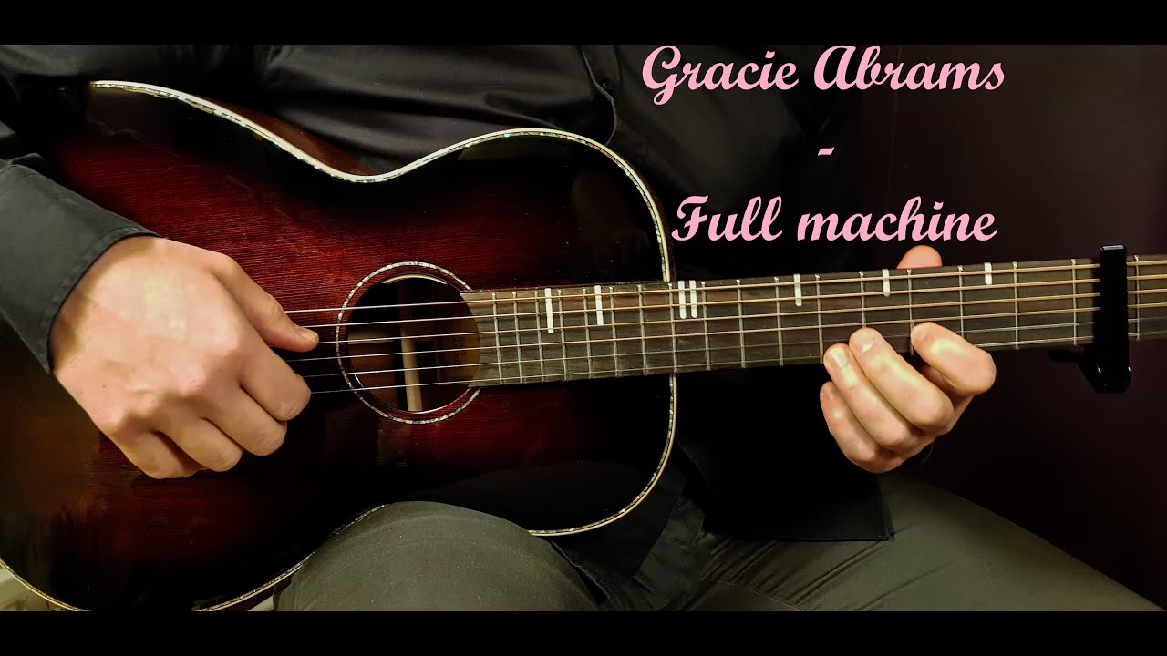 How to play GRACIE ABRAMS - FULL MACHINE  Acoustic Guitar Lesson - Tutorial