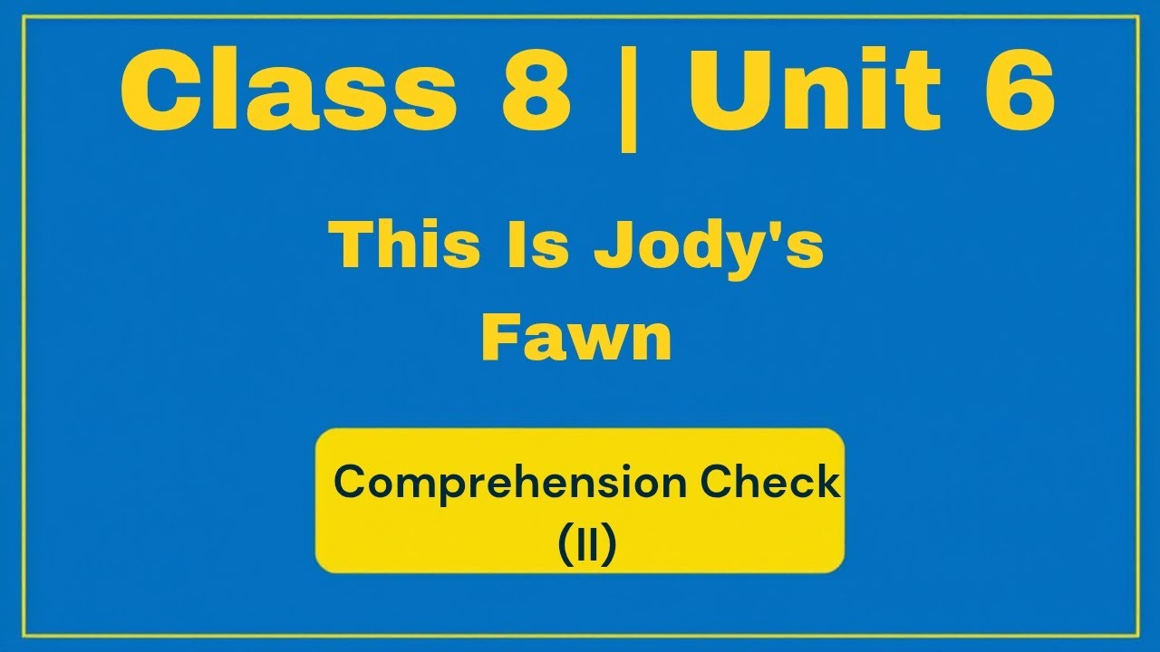 Class 8 Unit 6 | This is Jody’s Fawn – Comprehension Check II Explained | Honeydew